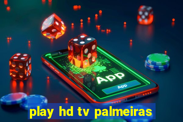 play hd tv palmeiras